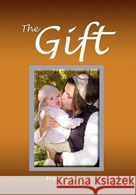 The Gift Hopie M. Robinson 9781456812416