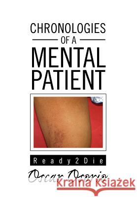 Chronologies of a Mental Patient Oscar Osorio 9781456812966