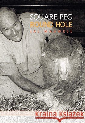 Square Peg - Round Hole Jal Maxwell 9781456812973