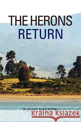 The Herons Return David Nelson 9781456813321 Xlibris Corporation