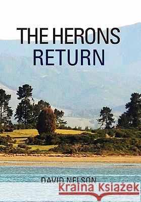 The Herons Return David Nelson 9781456813338 Xlibris Corporation