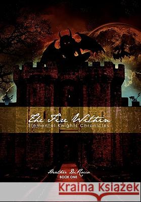 The Fire Within Heather Dirocco 9781456814373 Xlibris Corporation