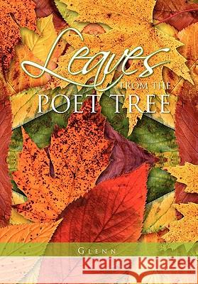 Leaves from the Poet Tree Glenn Hutton 9781456815028