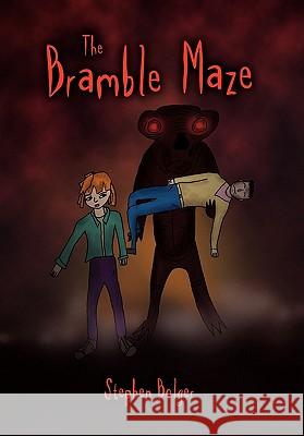 The Bramble Maze Stephen Bolger 9781456816513