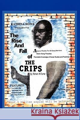 The Rise And Fall Of The Crips Turner, Richard 9781456818326