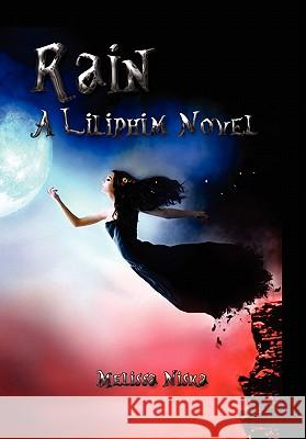 Rain Melissa Niska 9781456819484 Xlibris Corporation