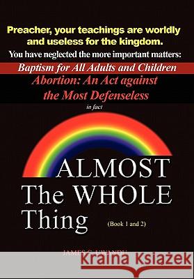 Almost The Whole Thing Uwandu, James C. 9781456819774 Xlibris Corporation