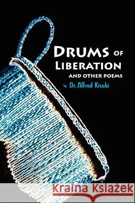 Drums of Liberation Dr Alfred Kisubi 9781456819859