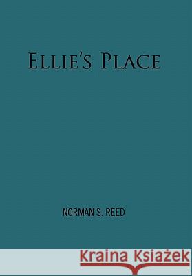 Ellie's Place Norman S. Reed 9781456820473