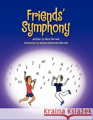 Friends' Symphony Herb Harned 9781456820893 Xlibris Corporation