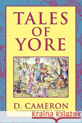 Tales of Yore D. Cameron 9781456821401