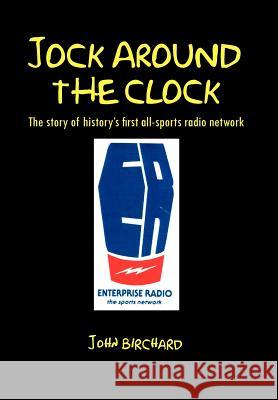 Jock Around the Clock John Birchard 9781456822606 Xlibris Corporation