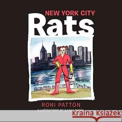 New York City Rats Roni Patton 9781456823115 Xlibris Corporation