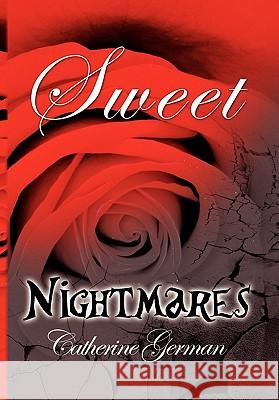 Sweet Nightmares Catherine German 9781456823160