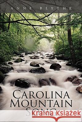 Carolina Mountain Song Anne Blythe 9781456825492