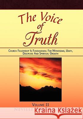 The Voice of Truth Neville Earl Walker 9781456827175 Xlibris Corporation