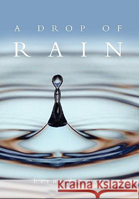 A Drop of Rain Berni Homan 9781456827793