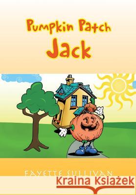 Pumpkin Patch Jack Fayette Sullivan 9781456829438