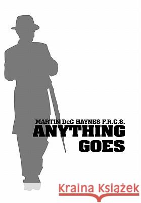Anything Goes Martin Dec Haynes F 9781456830250 Xlibris Corporation