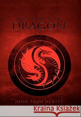 The Book of Dragon John Todd Hewitt 9781456830779