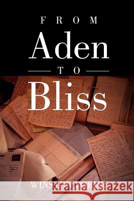 From Aden to Bliss Winston Forde 9781456832162 Xlibris Corporation