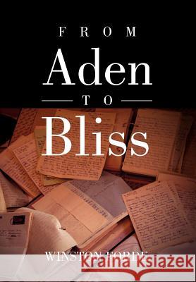 From Aden to Bliss Winston Forde 9781456832179 Xlibris Corporation