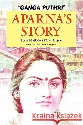 Ganga Puthri Tom Mathews 9781456832285 Xlibris Corporation