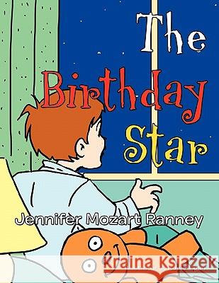 The Birthday Star Jennifer Mozart Ranney 9781456833350