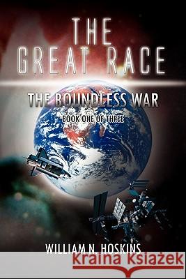 The Great Race William N. Hoskins 9781456834791 Xlibris Corporation