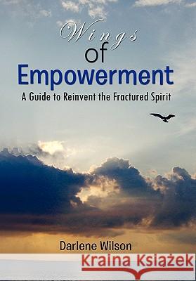 Wings of Empowerment Darlene Wilson 9781456835217