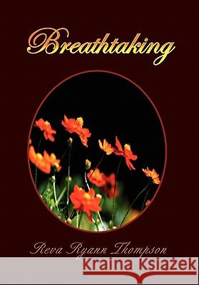 Breathtaking Reva Ryann Thompson 9781456835866 Xlibris Corporation