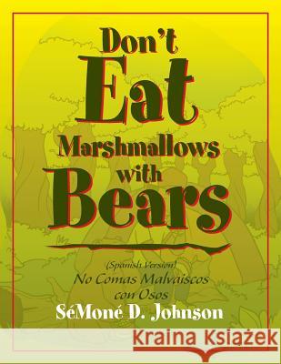 Don't Eat Marshmallows with Bears Gary Johnson 9781456837570