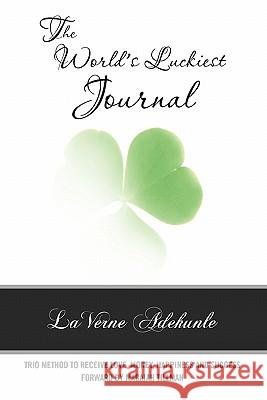 The World's Luckiest Journal Laverne Adekunle 9781456838188