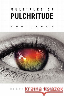 Multiples of Pulchritude Rebecca Mummery 9781456839017