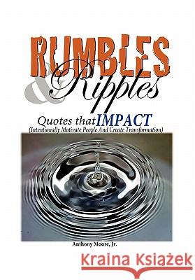 Rumbles & Ripples Anthony Jr. Moore 9781456839253 Xlibris Corporation