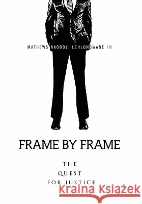 Frame by Frame Mathews Nkoboli III Lehlongwane 9781456840433