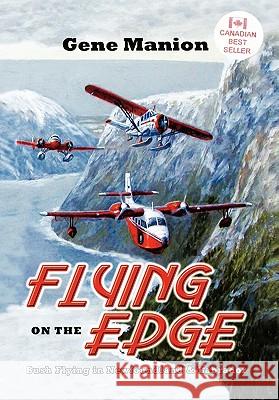 Flying on the Edge Gene Manion 9781456840570