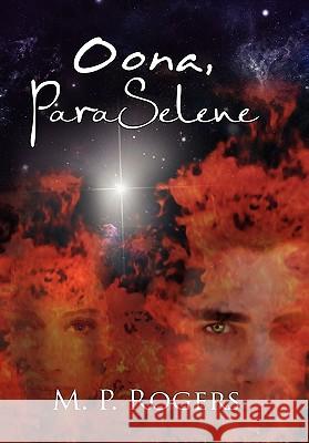 Oona, Paraselene M. P. Rogers 9781456841898 Xlibris Corporation