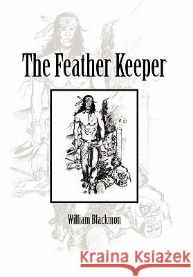 The Feather Keeper William Blackmon 9781456842208