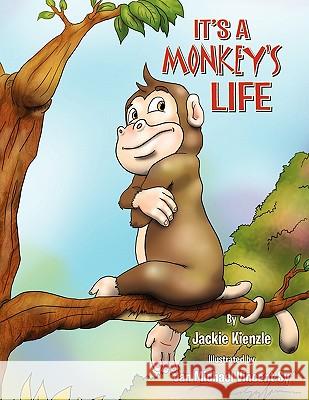 It's a Monkey's Life Jackie Kienzle 9781456843526