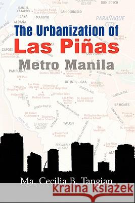 The Urbanization of Las Pi As, Metro Manila Cecilia Tangian P 9781456845612 Xlibris Corporation