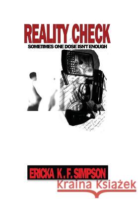 Reality Check Ericka K. F. Simpson 9781456848835 Xlibris Corporation