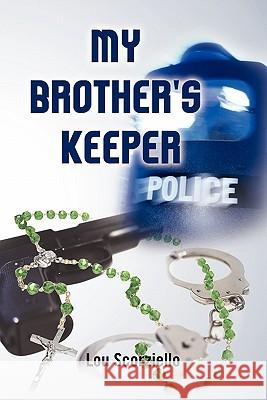 My Brother's Keeper Lou Scorziello 9781456849023 Xlibris Corporation