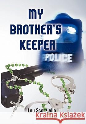 My Brother's Keeper Lou Scorziello 9781456849030 Xlibris Corporation