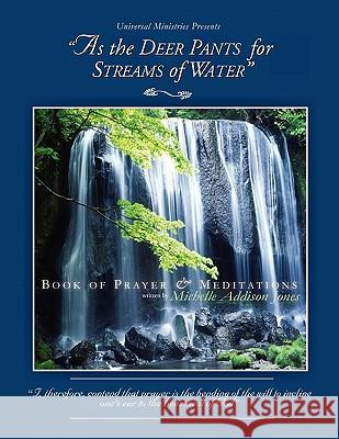 As The Deer Pants for Streams of Water Jones, Michelle Addison 9781456851958