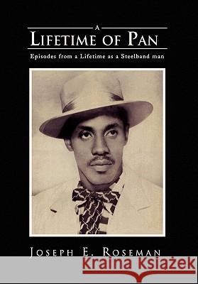 A Lifetime of Pan Joseph E. Roseman 9781456852368