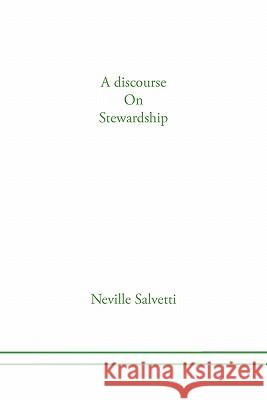 A discourse on Stewardship Salvetti, Neville 9781456854409 Xlibris Corporation