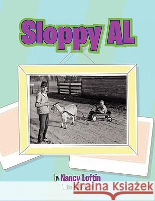 Sloppy Al Nancy Loftin 9781456855956