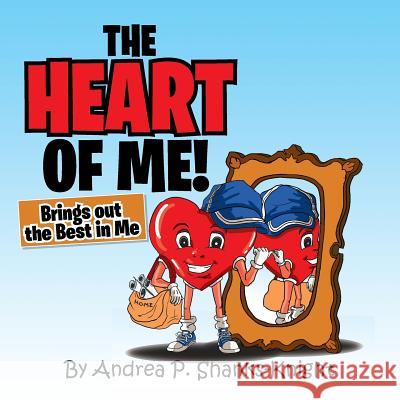 The Heart of Me Andrea P. Shanks-Knight 9781456857158