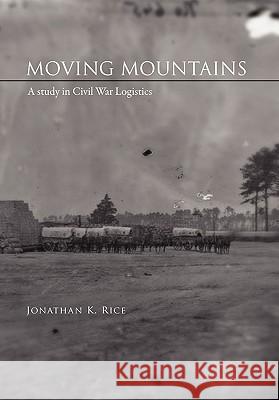 Moving Mountains Jonathan K. Rice 9781456857691